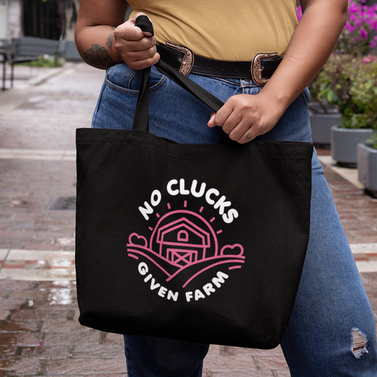 NO CLUCKS GIVEN FARM LARGE ORGANIC TOTE BAG