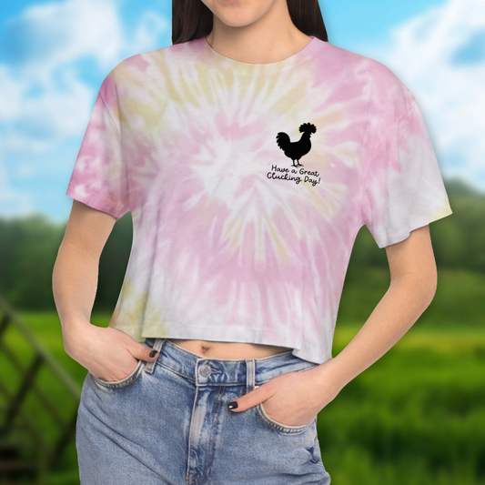 HAVE A GREAT CLUCKING DAY! WOMEN’S TIE-DYE CROP TEE