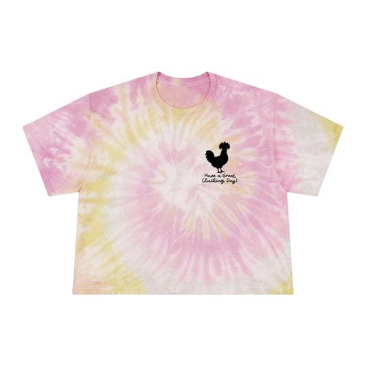 HAVE A GREAT CLUCKING DAY! WOMEN’S TIE-DYE CROP TEE