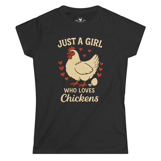 JUST A GIRL WHO LOVES CHICKENS WOMEN'S SOFTSTYLE TEE