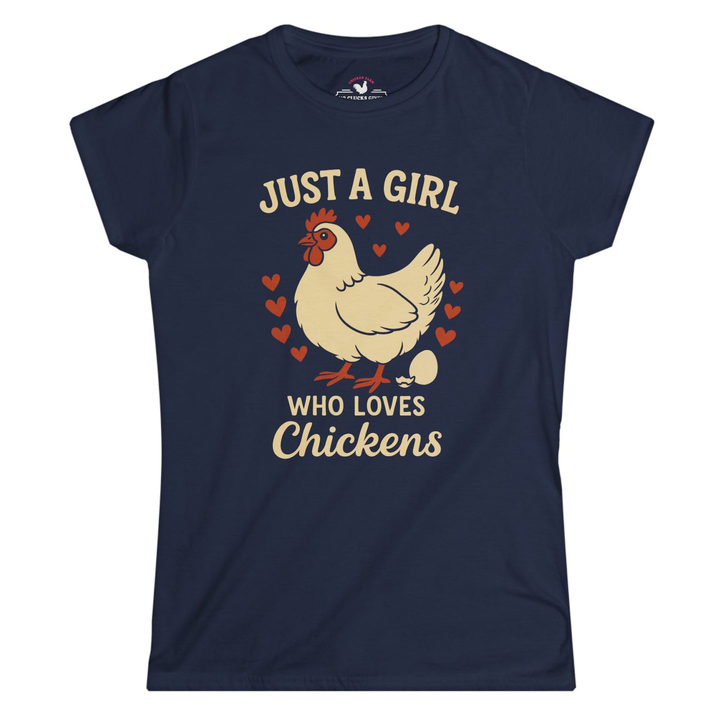 JUST A GIRL WHO LOVES CHICKENS WOMEN'S SOFTSTYLE TEE