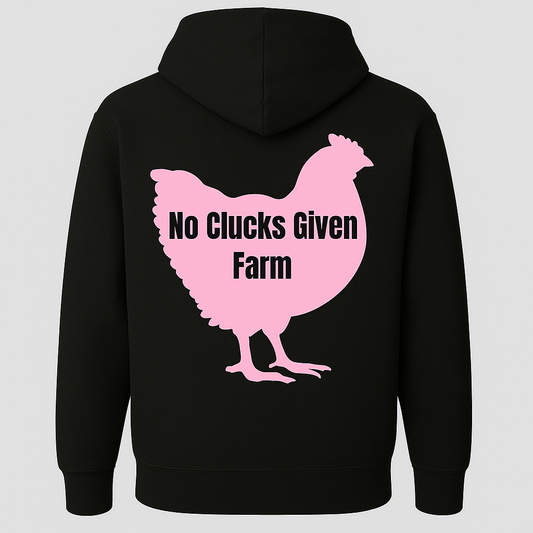 NO CLUCKS GIVEN FARM HOODIE